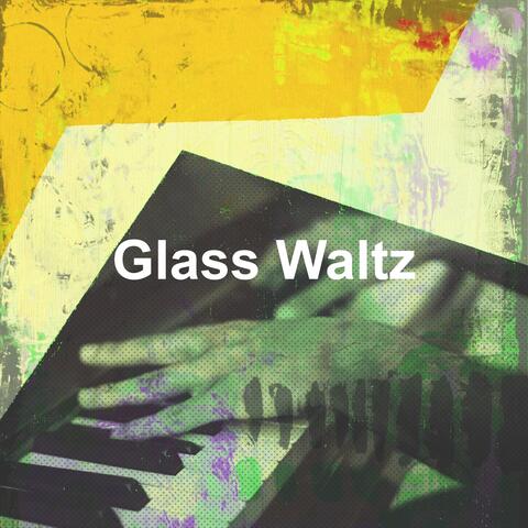 Glass Waltz