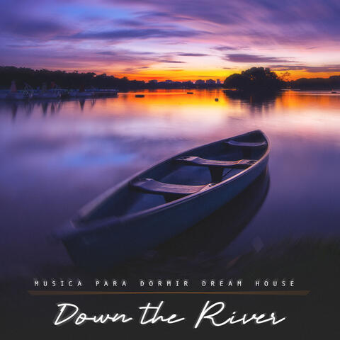 Down the River