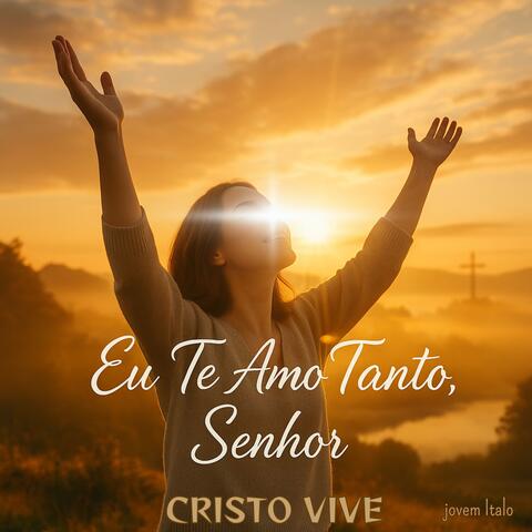 Eu Te Amo Tanto, SENHOR
