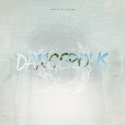 DANGEROUS