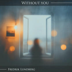 Without you