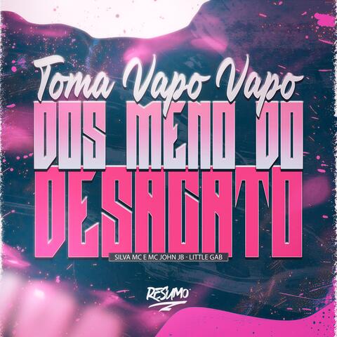 TOMA VAPO DOS MENOR DO DESACATO