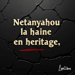 Netanyahou - La Haine en Héritage