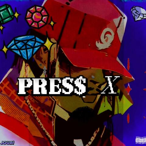 PRES$ X