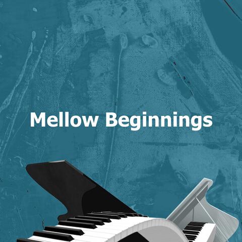 Mellow Beginnings