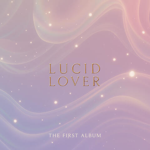 LUCID LOVER-The 1st Album