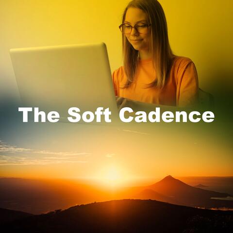 The Soft Cadence