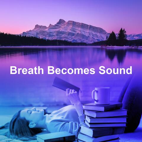 Breath Becomes Sound