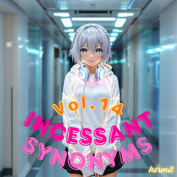 Incessant Synonyms, Vol.14