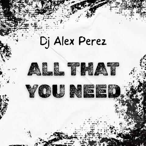 All That You Need