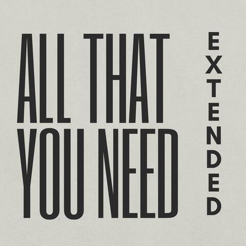 All That You Need