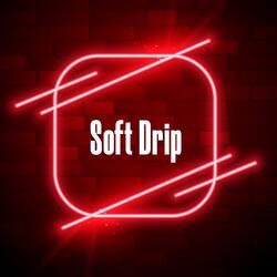 Soft Drip