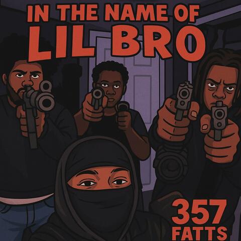 In The Name Of Lil Bro