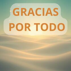 GRACIAS POR TODO