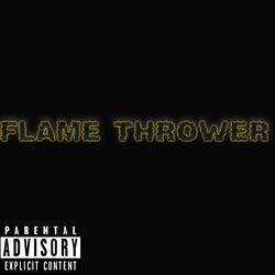 FLAME THROWER