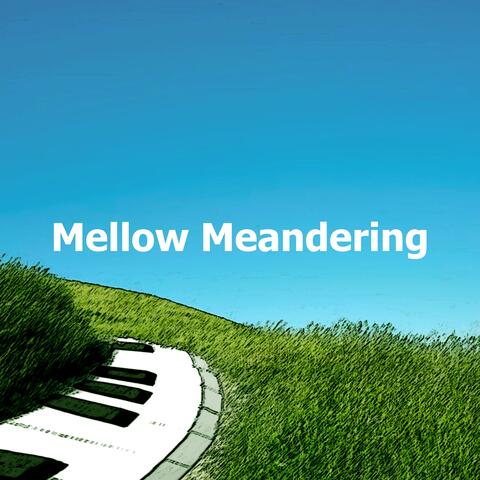 Mellow Meandering