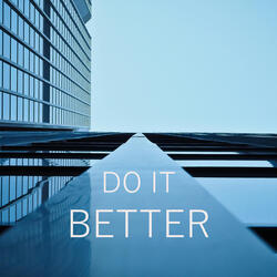 Do It Better