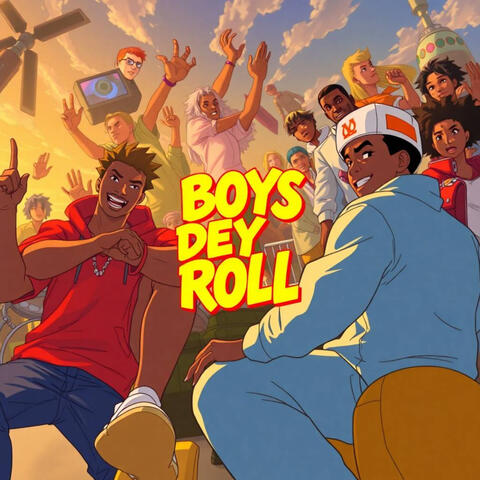 boys dey roll