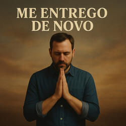 Me Entrego de Novo