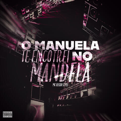 O Manuela Te Encontrei No Mandela