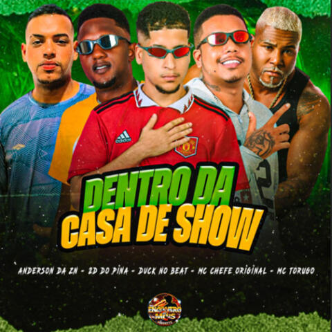 Dentro da Casa de Show