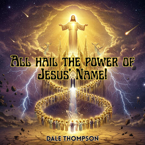 All hail the power of Jesus’ Name!