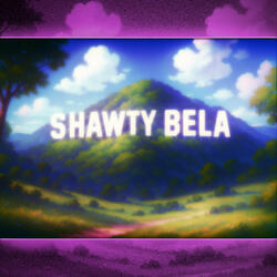Shawty Bela