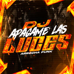 DJ APAGAME LAS LUCES ARROCHA FUNK