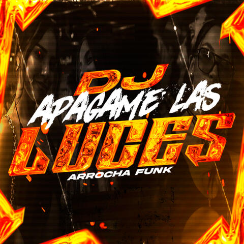 DJ APAGAME LAS LUCES ARROCHA FUNK