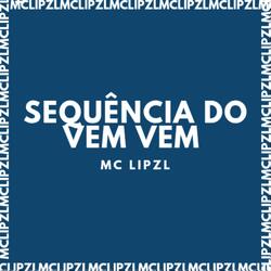 SEQUÊNCIA DO VEM VEM