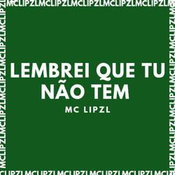 LEMBREI QUE TU NÃO TEM