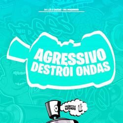 Agressivo Destrói Ondas