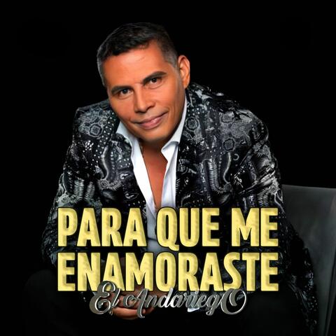 Para Que Me Enamoraste