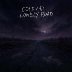 Cold and Lonely Road