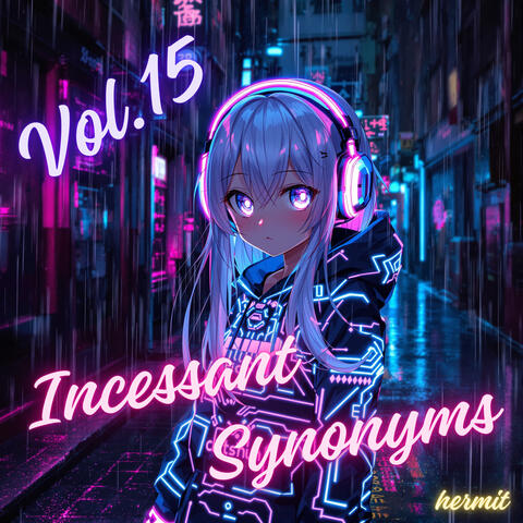 Incessant Synonyms, Vol.15