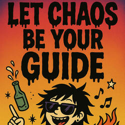 Let Chaos Be Your Guide