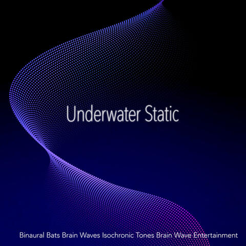 Underwater Static