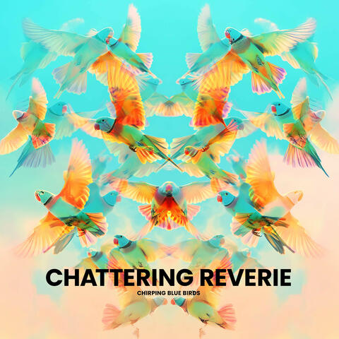 Chattering Reverie