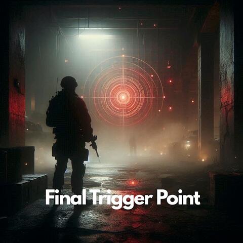 Final Trigger Point