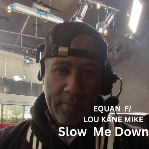 Slow Me Down