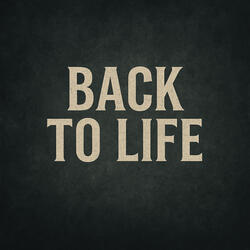 Back to Life