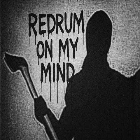 Redrum On My Mind