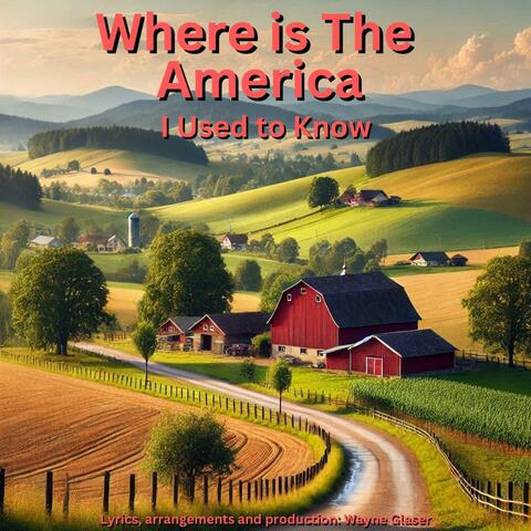 Where is The America I Used To Know