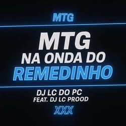 MTG NA ONDA DO REMEDINHO