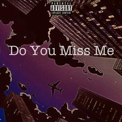 Do You Miss Me