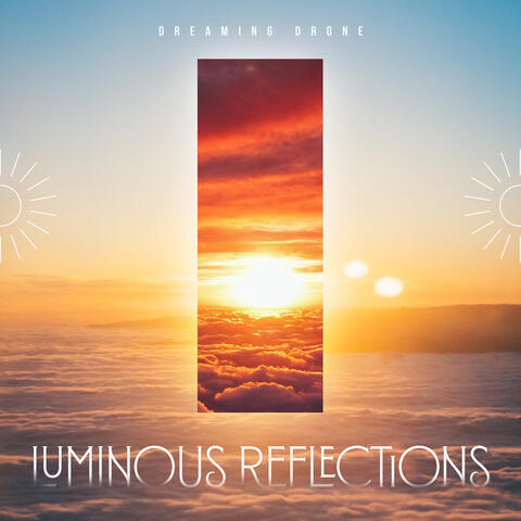 Luminous Reflections