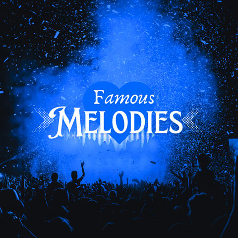 Famous Melodies
