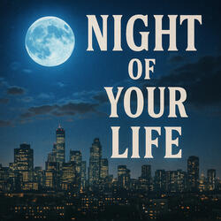 Night of Your Life