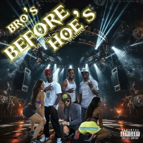 BRO’S BEFORE HOE’S
