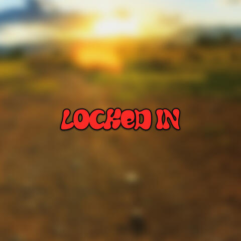 LOCKED IN
